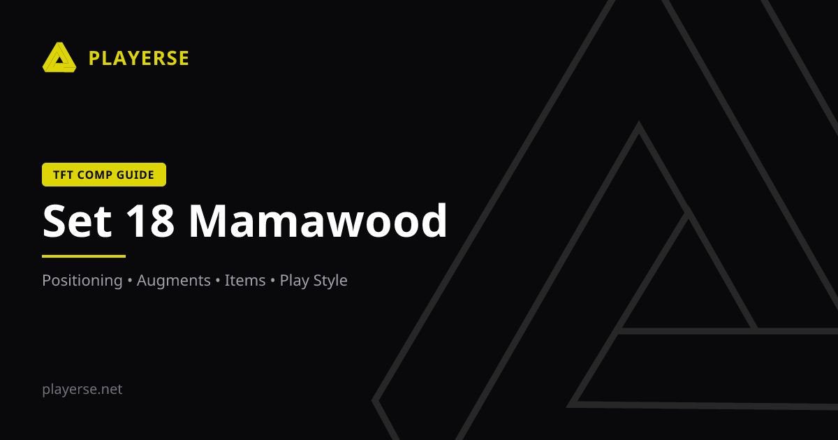 Set 18 Mamawood - TFT Comp Guide | Playerse